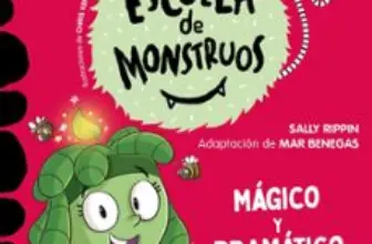 Libro ESCUELA DE MONSTRUOS 23 - MÁGICO Y DRAMÁTICO