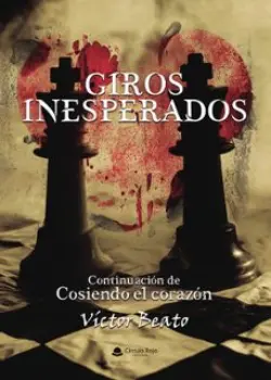 Libro GIROS INESPERADOS. CONTINUACIÓN DE COSIENDO EL CORAZÓN