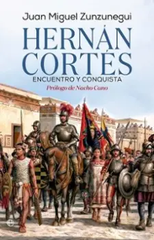 Libro HERNÁN CORTES. ENCUENTRO Y CONQUISTA