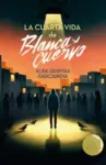 Libro LA CUARTA VIDA DE BLANCA CUERVO (PREMIO GRAN ANGULAR 2026)