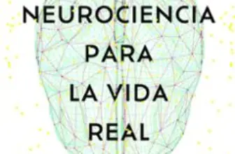 Libro NEUROCIENCIA PARA LA VIDA REAL