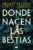 Donde nacen las bestias